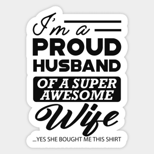 Proud husband of awesome wife Sticker